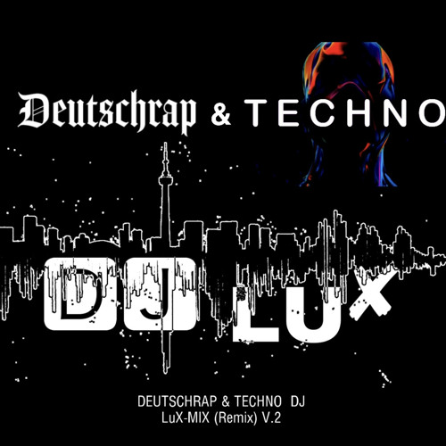 DEUTSCHRAP & TECHNO I LUX MIX (Remix) v.2