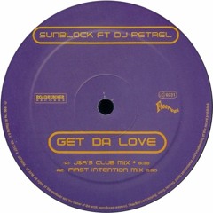 Sunblock feat. DD Petrel - Get Da Love ('House Diesel Vol 3 (Mixed By DJ Fish)' edit)