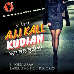 Ajj Kall Kudian | New Punjabi Song 2024 | ARaaj | Punjabi Songs