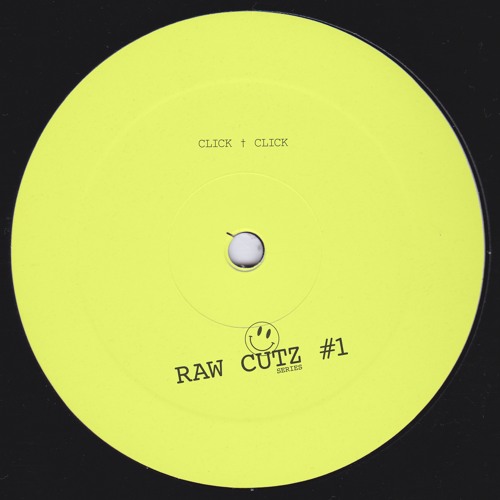 Click † Click - RAW CUTZ #1 (Original Mix)