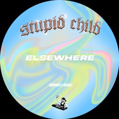 Stupid Child - Elsewhere