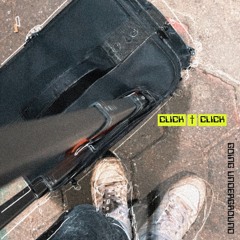 Click † Click || Going Underground || 01-2022