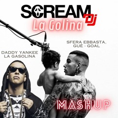 Sfera Ebbasta feat Guè vs Daddy Yankee - La Golina (Goal vs La Gasolina MashUp Scream Dj)