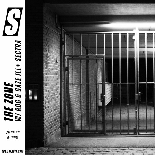 The Zone w/ RDG & Gaze Ill - Subtle - 25/05/2020