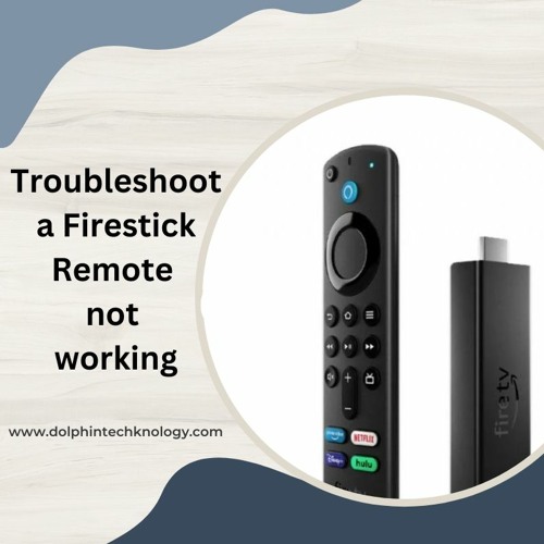 Troubleshooting a Firestick Remote is not working?