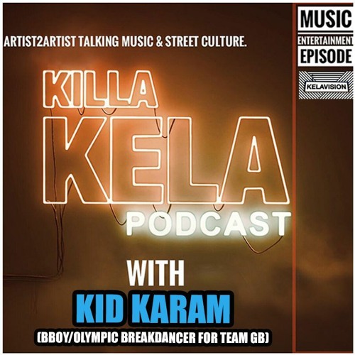 #335 with guest Kid Karam (Bboy/UK Olympic Breakdance Team/Smac19)