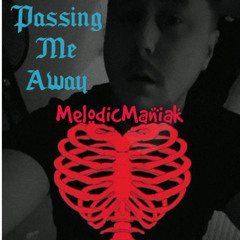 Passing me Away