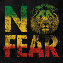 NO FEAR [ BABYLON IS FALLING]