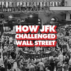 History of US empire: When JFK butted heads with Wall Street