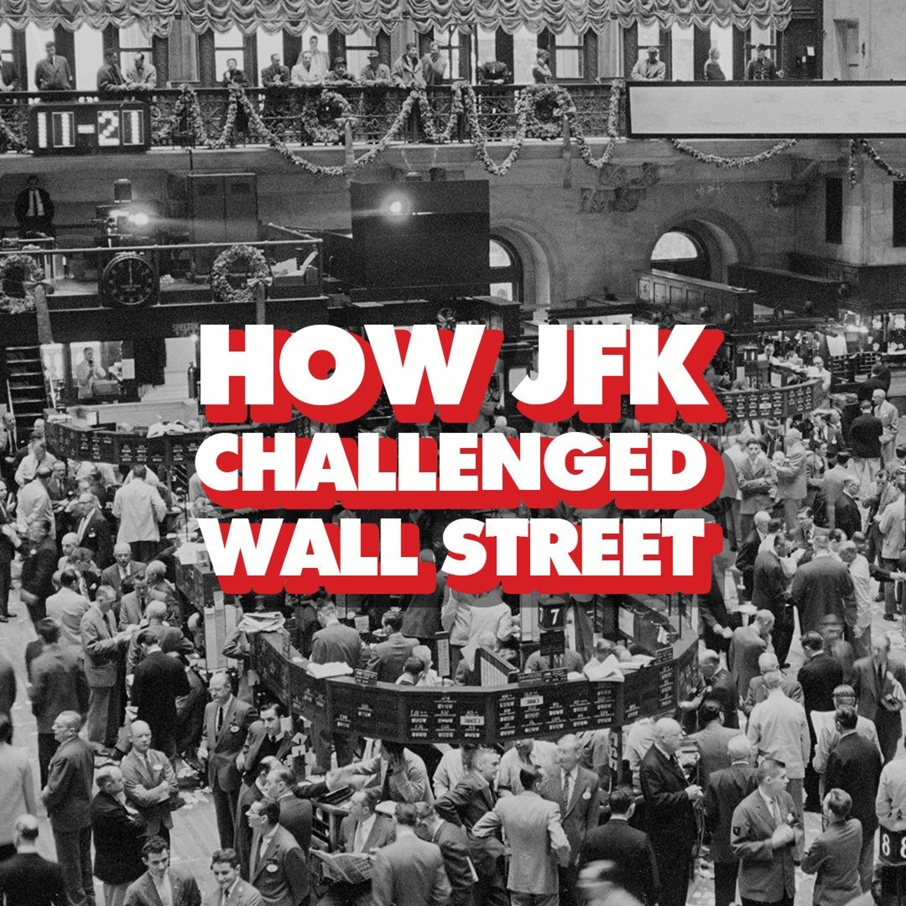 History of US empire: When JFK butted heads with Wall Street
