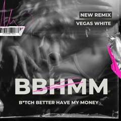 BBHMM - (Vegas White REMIX)