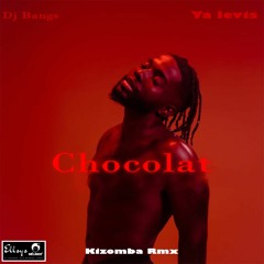 Dj Bangs - Ya Levis - Chocolat Kiz Rmx