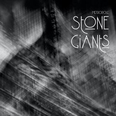 Stone Giants - Metropole [When I'm Human remix]