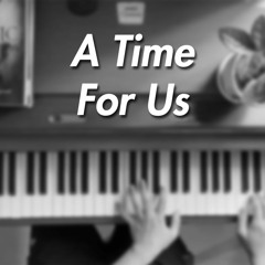 A Time For Us - Romeo And Juliet (Piano Cover)