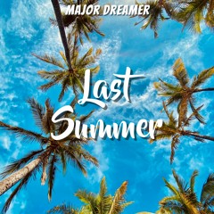 Major Dreamer - Last Summer