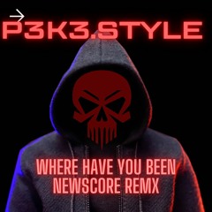 Where Have You Been - Newscore Remix