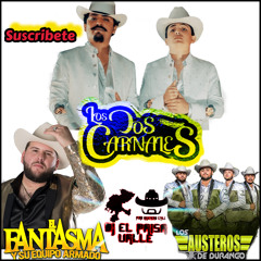LO MEJOR DE LOS DOS CARNALES FT EL FANTASMA & AUSTEROS DE DURANGO