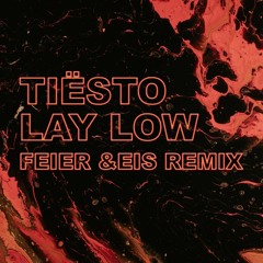 Tiësto - Lay Low (FEIER & EIS Remix)