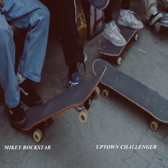 Uptown Challenger (Produced By Tommy Oliver)