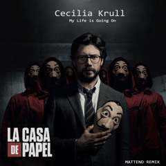 Lacasa de Papel - My Life is Going On (Cecilia Krull & Mattend)