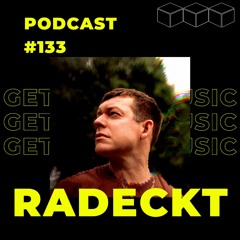 GetLostInMusic - Podcast #133 - Radeckt