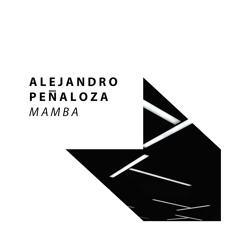 Alejandro Peñaloza - Mamba [OUT NOW]
