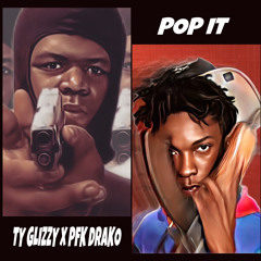 POP IT - Ty glizzy x Drako