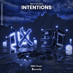 BBX & DIV/IDED - Intentions [BBX x Bouncity]