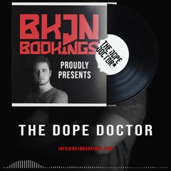 The Dope Doctor x BKJN Bookings | Release Mix