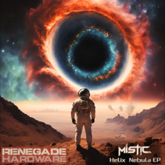 {Premiere} Mistic - Helix Nebula (Renegade Hardware)