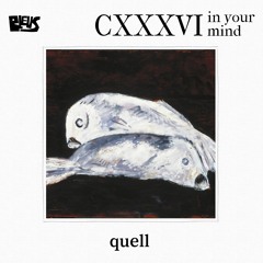 CXXXVI - quell