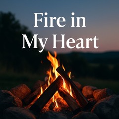 Fire In My Heart