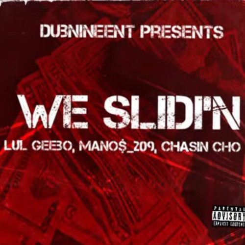 Lul Geebo - We SlidiN’ Ft (Mano$_209 ft Chasin Cho)
