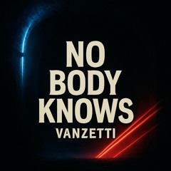 No body knows