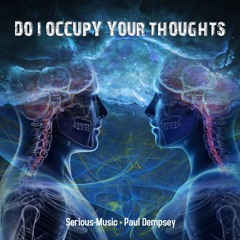 Do I Occupy Your Thoughts feat. Paul Dempsey