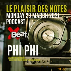 Phi phi - Plaisir des notes Podcast Marsh 2021 Xbeat Radio Resident