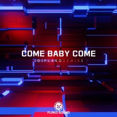 DJ FLAKO - Come Baby Come (Remix)