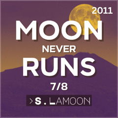Moon Never Runs (7/8) (2011)
