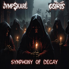 Osiris X Jvmpskare - Symphony of Decay