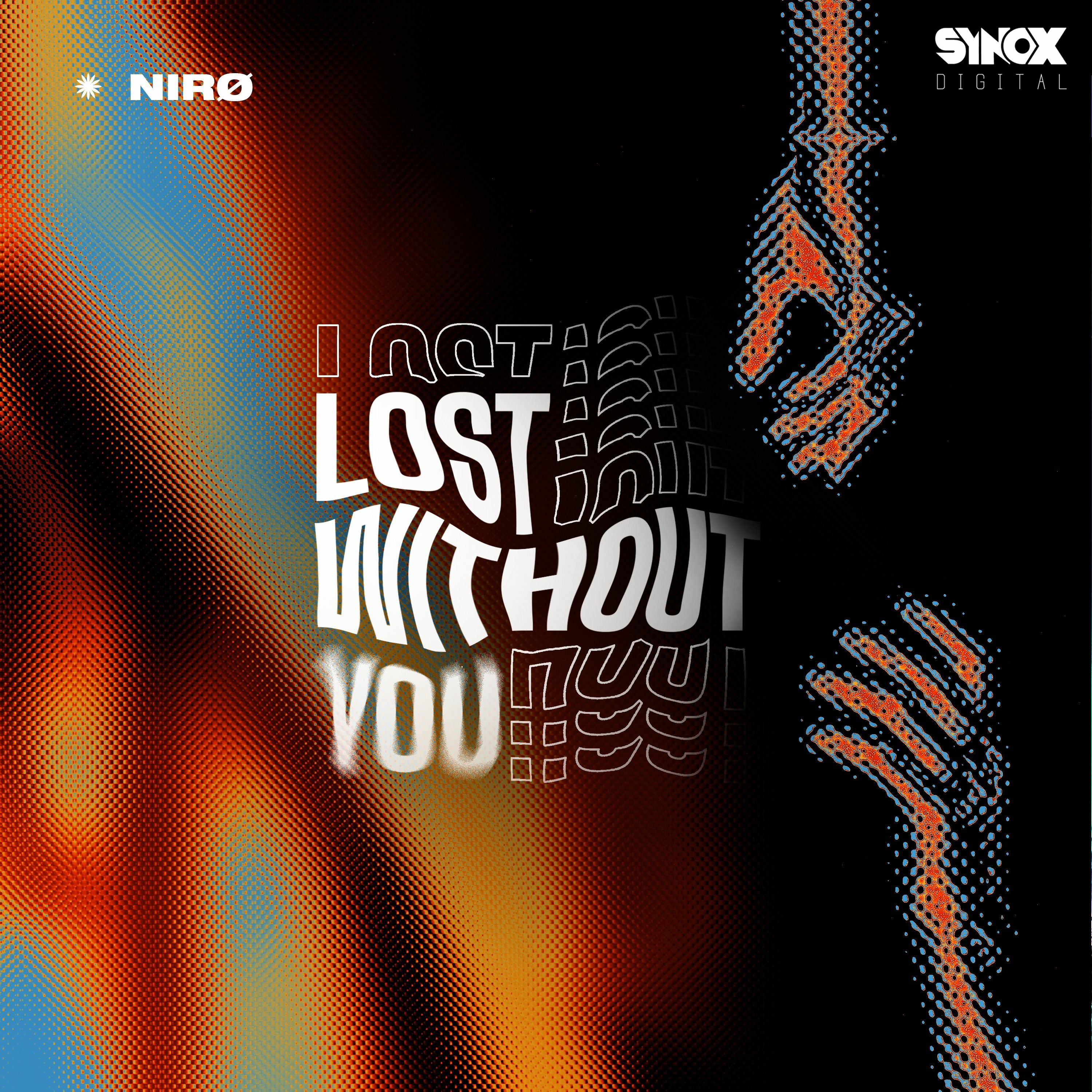 NIRØ – Lost Without You (Original Mix)[SYNOX DIGITAL] episode artwork