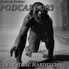 PODCAST 003  [Industrial Hardtechno]