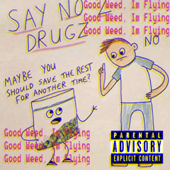 Good Weed, Im Flying (Feat. BUDLIGHTYEAR)