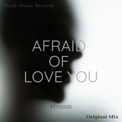 Afrasiab - Afraid Of Love You