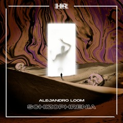 Alejandro Loom - Schizophrenia
