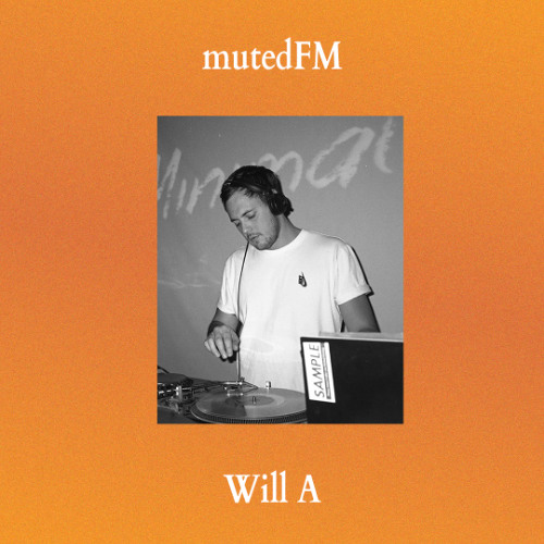 mutedFM 39 w/ Will A - 21.07.25