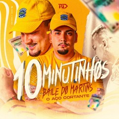 10 MINUTOS DE BAILE DO MARTINS [ DJ RD DO MARTINS ] O AÇO CORTANTE