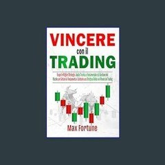 [EBOOK] 📖 Vincere con il Trading: Scopri le Migliori Strategie, Analisi Tecnica e Fondamentale e l