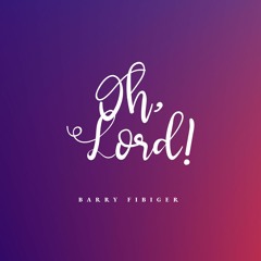 Oh, Lord