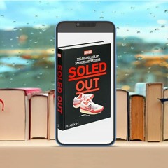 Soled Out: The Golden Age of Sneaker Advertising (A Sneaker Freaker Book) . Without Cost [PDF]