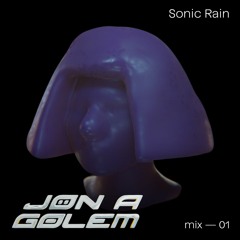 JÖN A GÓLEM 01 - Sonic Rain